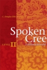 Image for Spoken Cree, Level II : e-ililimonaniwahk