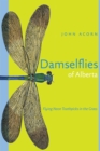 Image for Damselflies of Alberta : Flying Neon Toothpicks in the Grass