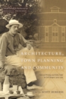 Image for Architecture, Town Planning and Community : Selected Writings and Public Talks by Cecil Burgess, 1909-1946