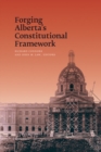 Image for Forging Alberta&#39;s Constitutional Framework
