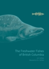 Image for The Freshwater Fishes of British Columbia