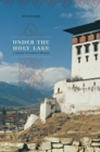 Image for Under the holy lake  : a memoir of Eastern Bhutan