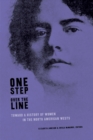 Image for One step over the line  : toward a history of women in the North American Wests