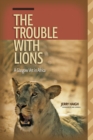 Image for The Trouble with Lions