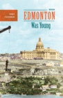 Image for When Edmonton Was Young