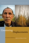 Image for Countering displacements  : the creativity and resilience of indigenous and refugee-ed peoples