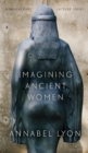 Image for Imagining Ancient Women