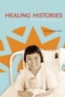 Image for Healing histories: stories from Canada&#39;s Indian hospitals