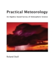 Image for Practical Meteorology : An Algebra-based Survey of Atmospheric Science
