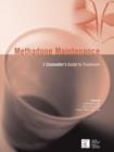 Image for Methadone Maintenance : A Counsellor&#39;s Guide to Treatment, 2nd Edition