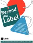 Image for Beyond the label  : an educational kit to promote awareness and understanding of the impact of stigma on people living with concurrent mental health and substance use problems