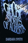 Image for Ghost Stories of Alberta