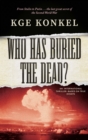 Image for Who Has Buried the Dead : From Stalin to Putin.....The last great secret of World War Two