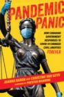 Image for Pandemic Panic : How Canadian Government Responses to Covid 19 Changed Civil Liberties Forever