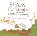 Image for Roslyn Rutabaga and the Biggest Hole on Earth!