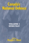Image for Canada&#39;s National Defence: Volume 1 : Defence Policy