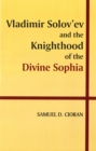 Image for Vladimir Solov&#39;ev and the Knighthood of the Divine Sophia
