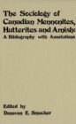 Image for The Sociology of Canadian Mennonites, Hutterites and Amish