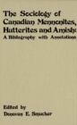 Image for The Sociology of Canadian Mennonites, Hutterites and Amish
