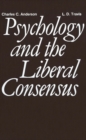 Image for Psychology and the Liberal Consensus