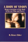 Image for A Body of Vision : Representations of the Body in Recent Film and Poetry