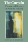 Image for The Curtain : Witness and Memory in Wartime Holland