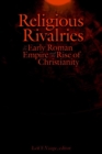 Image for Religious rivalries in the early Roman empire  : competition and coexistence among Jews, Pagans and Christians