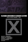 Image for Television Advertising in Canadian Elections: The Attack Mode, 1993