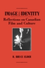 Image for Image and Identity: Reflections on Canadian Film and Culture