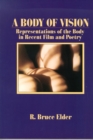 Image for Body of Vision, A: Representations of the Body in Recent Film and Poetry