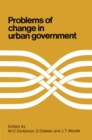 Image for Problems of Change in Urban Government