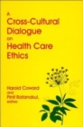 Image for A Cross-Cultural Dialogue on Health Care Ethics