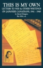 Image for This Is My Own : Letters to Wes and Other Writings on Japanese Canadians, 1941 1948