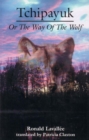 Image for Tchipayuk : or The Way of the Wolf