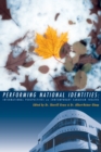 Image for Performing National Identities : International Perspectives on Contemporary Canadian Theatre