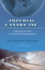 Image for Imperial Canada Inc. : Legal Haven of Choice for the World&#39;s Mining Industries