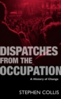 Image for Dispatches from the Occupation: A History of Change