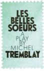 Image for Belles Soeurs, Les