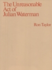 Image for The Unreasonable Act of Julian Waterman