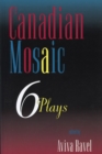 Image for Canadian Mosaic : 6 Plays