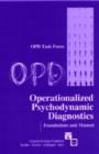 Image for Operationalized Psychodynamic Diagnostics (OPD), Foundations and Practical Handbook