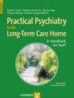 Image for Practical Psychiatry in the Long-Term Care Facility : A Handbook for Staff