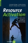 Image for Resource activation  : using clients&#39; own strengths in psychotherapy and counseling