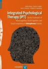 Image for Integrated psychological therapy (IPT)  : for the treatment of neurocognition, social cognition, and social competency in schizophrenia patients