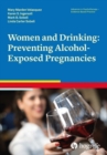 Image for Women and Drinking: Preventing Alcohol-Exposed Pregnancies