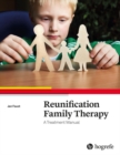 Image for Reunification Family Therapy:  A Treatment Manual