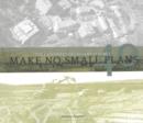 Image for Make No Small Plans