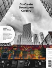 Image for Co-Create Downtown Calgary: 1,000 Little Things - Issue 02