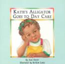 Image for Katie&#39;s Alligator Goes to Daycare