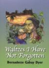 Image for Waltzes I Have Not Forgotten : A Novel